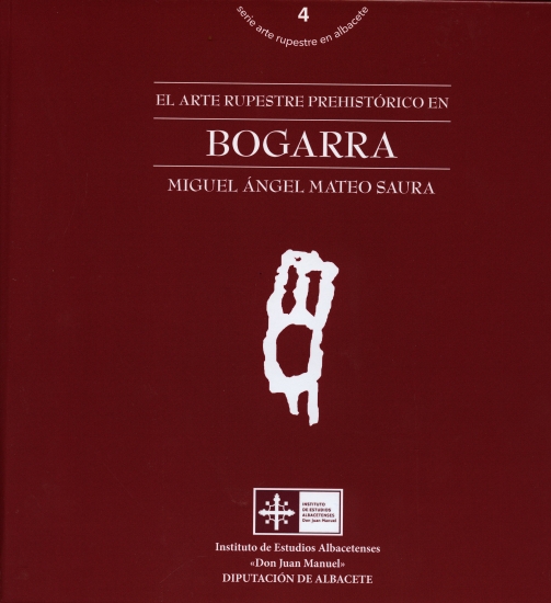 El Arte Rupestre Prehistórico en Bogarra / Miguel Ángel Mateo Saura