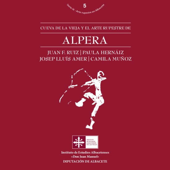 Cueva de la Vieja y arte rupestre de Alpera / Juan F. Ruiz, Paula Hernáiz, Josep Lluís Amer, Camila Muñoz.
