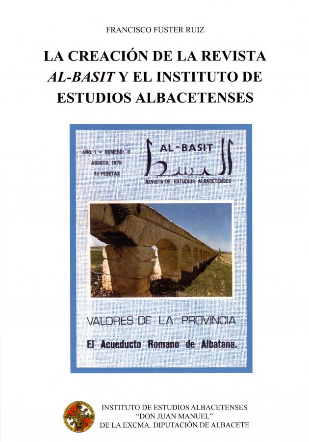 LA CREACIÓN DE LA REVISTA AL-BASIT Y EL INSTITUTO DE ESTUDIOS ALBACETENSES