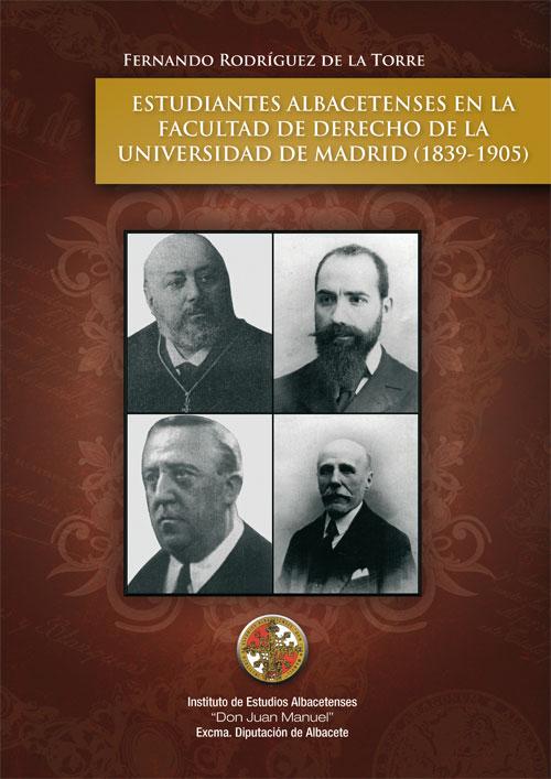 Estudiantes Albacetenses en la facultad de derecho de la Universidad de Madrid (1839-1905)