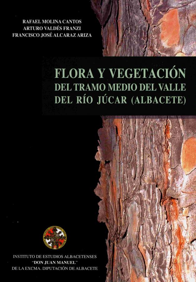 FLORA Y VEGETACIÓN DEL TRAMO MEDIO DEL VALLE DEL RÍO JÚCAR (ALBACETE)