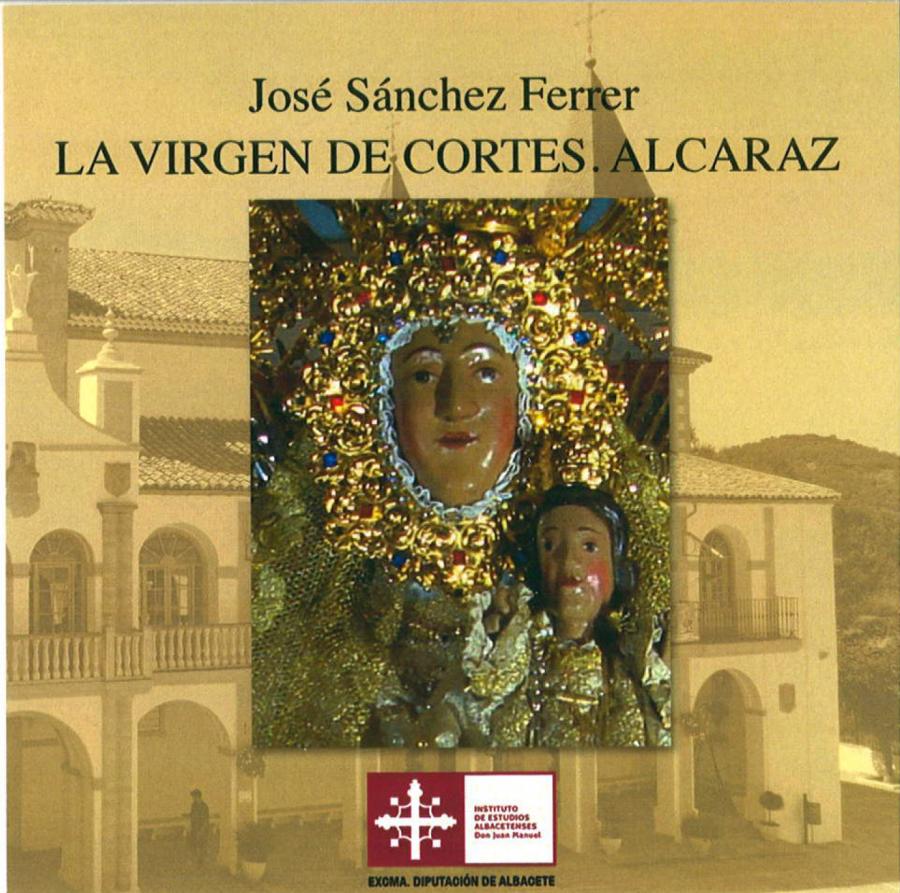 LA VIRGEN DE CORTES. ALCARAZ- José Sánchez Ferrer