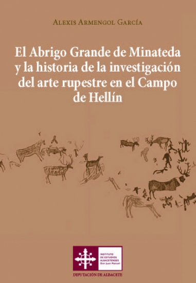 El Abrigo Grande de Minateda y la historia de la investigación del arte rupestre en el Campo de Hellín