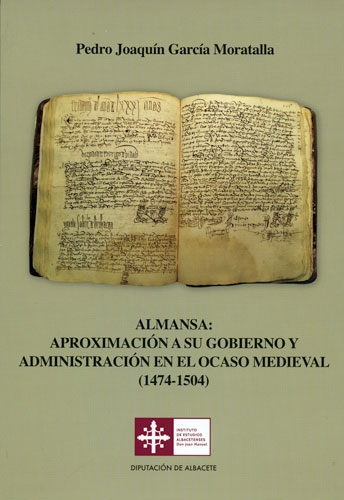 Almansa: Aproximación a su gobierno y administración en el ocaso medieval