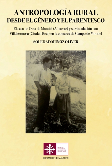 Antropología rural desde el género y el parentesco. El caso de Ossa de Montiel (Albacete) y su vinculación con Villahermosa (Ciudad Real) en la comarca Campo de Montiel