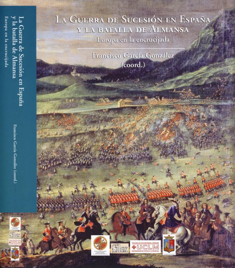 La Guerra de Sucesión en España y la batalla de Almansa. Europa en la encrucijada.