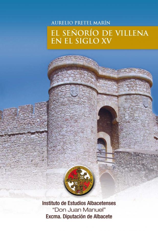 El Señorío de Villena en el siglo XV. De Aurelio Pretel Marín.