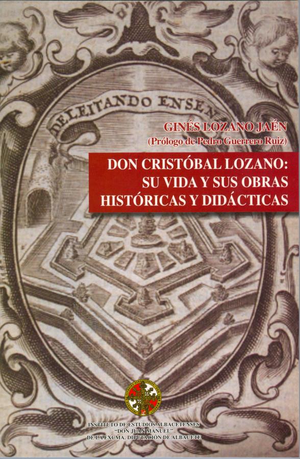 Don Cristóbal Lozano: Su vida y sus obras históricas y didácticas