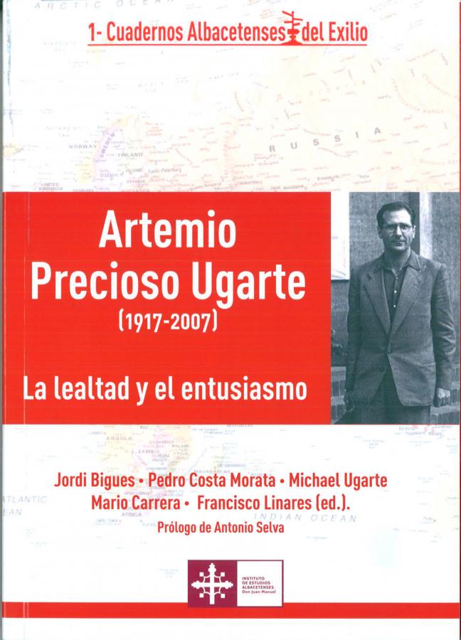 ARTEMIO PRECIOSO UGARTE -1917- 2007- LA LEALTAD Y EL ENTUSIASMO
