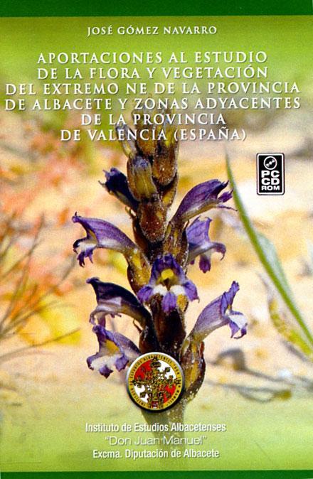 Aportaciones al estudio de la flora y vegetación del extremo NE de la provincia de Albacete y zonas adyacentes de la provincia de Valencia (España).