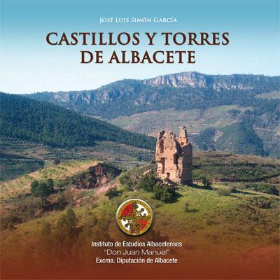 Castillos y Torres de Albacete. De José Luis Simón García.