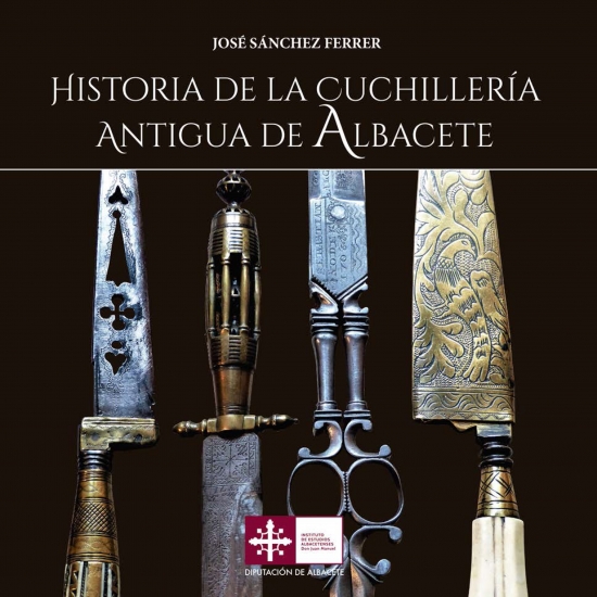 Historia de la cuchillería antigua de Albacete