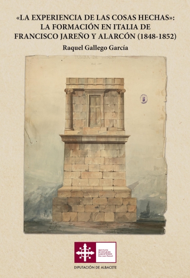 La experiencia de las cosas hechas": La formación en Italia de Francisco Jareño y Alarcón (1848-1852)