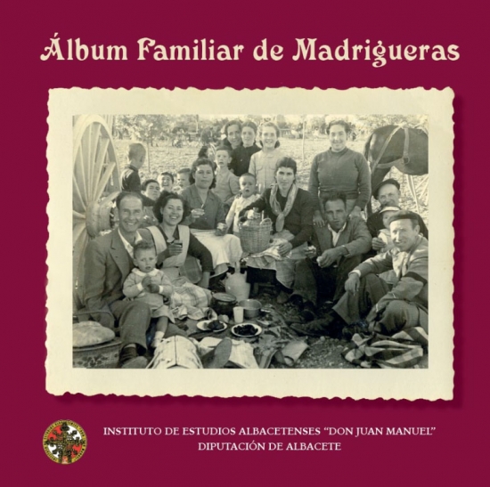Álbum Familiar de Madrigueras / Madrigueras y sus raíces