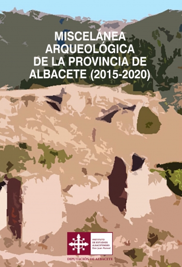 Miscelánea arqueológica de la provincia de Albacete (2015-2020)