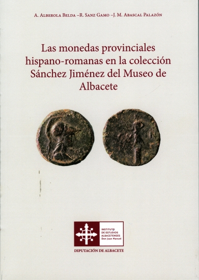Las monedas provinciales hispano-romanas en la colección  Sánchez Jiménez del Museo de AB / Alberola, Sanz, Abascal