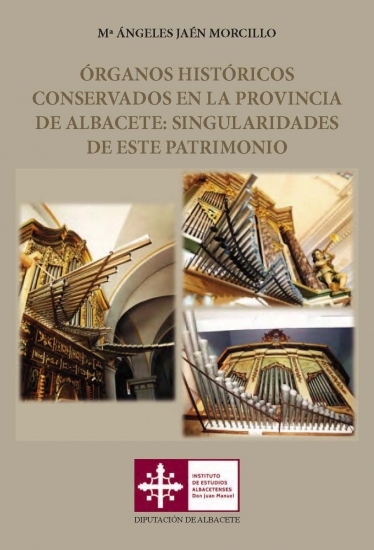 Órganos históricos conservados en la provincia de Albacete: singularidades de este patrimonio