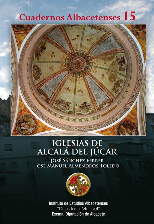 Iglesias de Alcalá del Júcar. De José Sánchez Ferrer y José Manuel Almendros Toledo