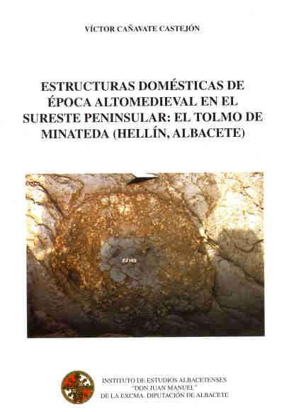 Estructuras domésticas de época altomedieval en el sureste peninsular: El Tolmo de Minateda (Hellín, Albacete)