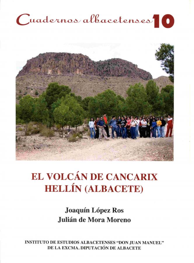 Cuadernos Albacetenses nº 10: El volcán de Cancarix, Hellín (Albacete), de Joaquín López Ros y Julián de Mora Moreno.